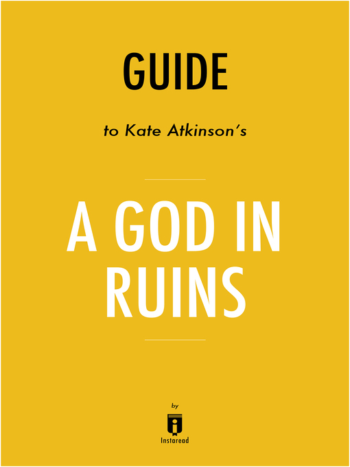 Title details for A God in Ruins by Kate Atkinson / Summary & Analysis by Instaread - Available